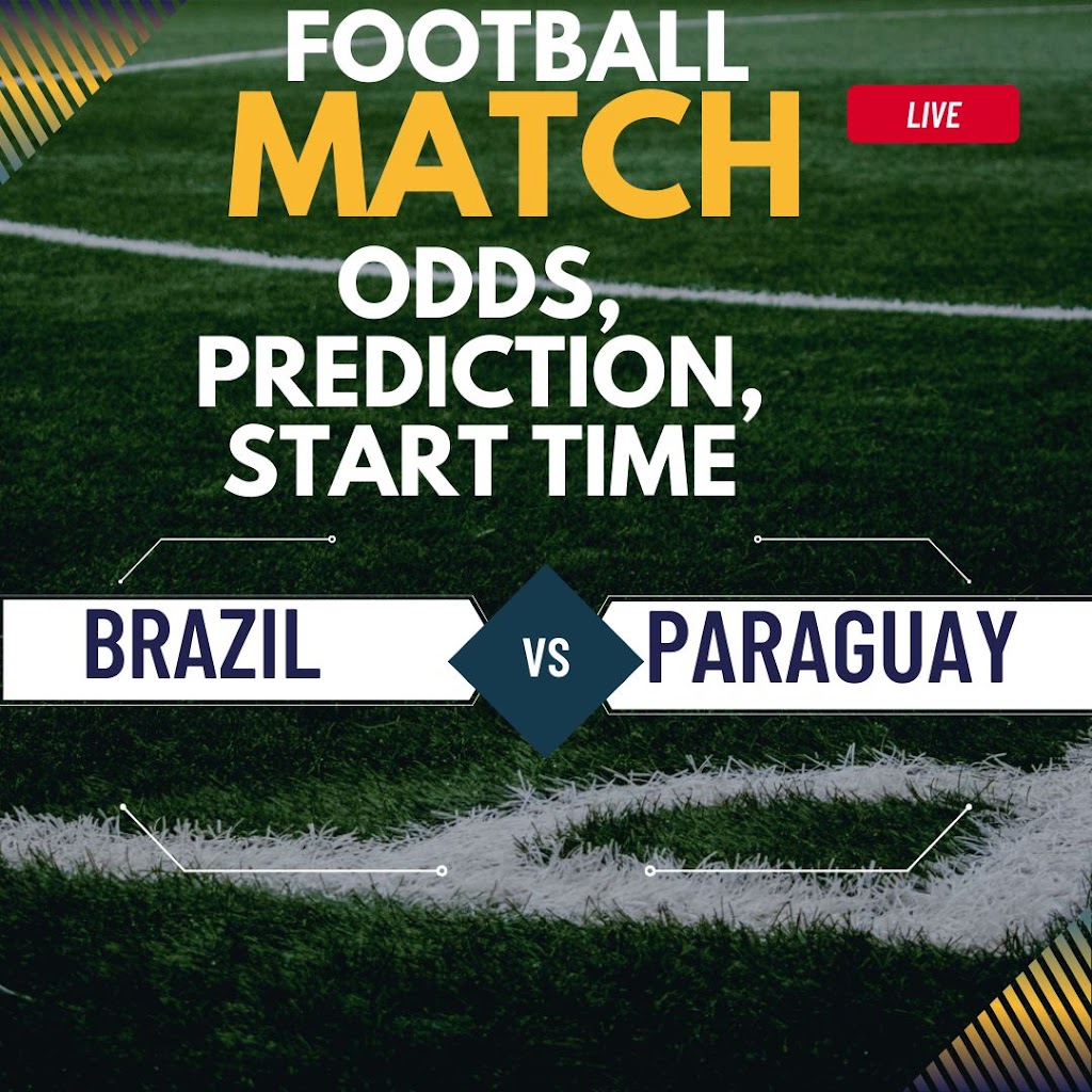 Brazil vs Paraguay Start Time – Brazil vs Paraguay Match Live