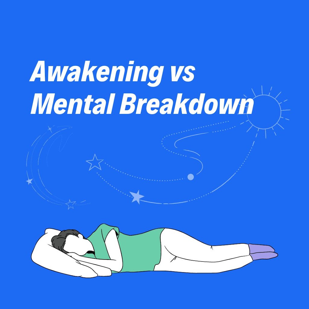 Difference between Awakening and Mental Breakdown