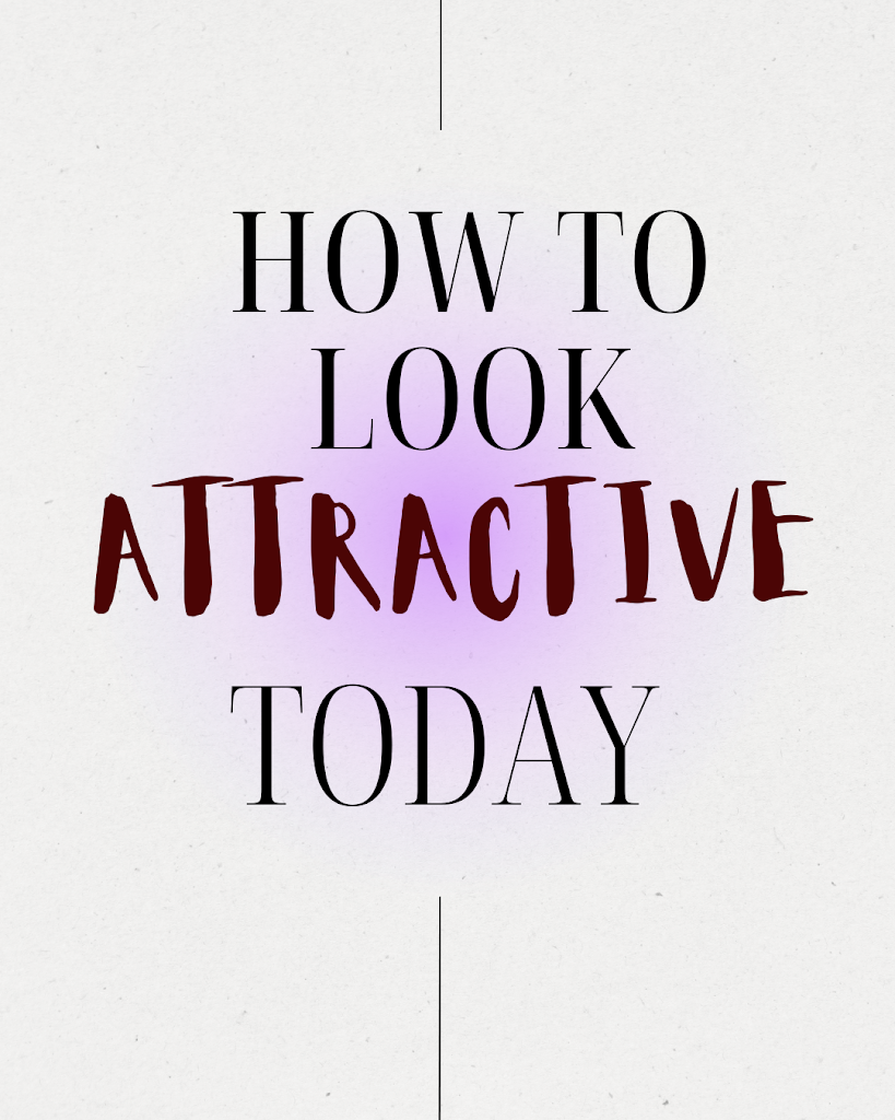 How to be attractive to others : How to be Attractive as a Woman