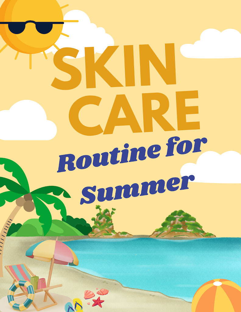 Skin Care Routine in Summer : Keeping Your Skin Healthy and Radiant