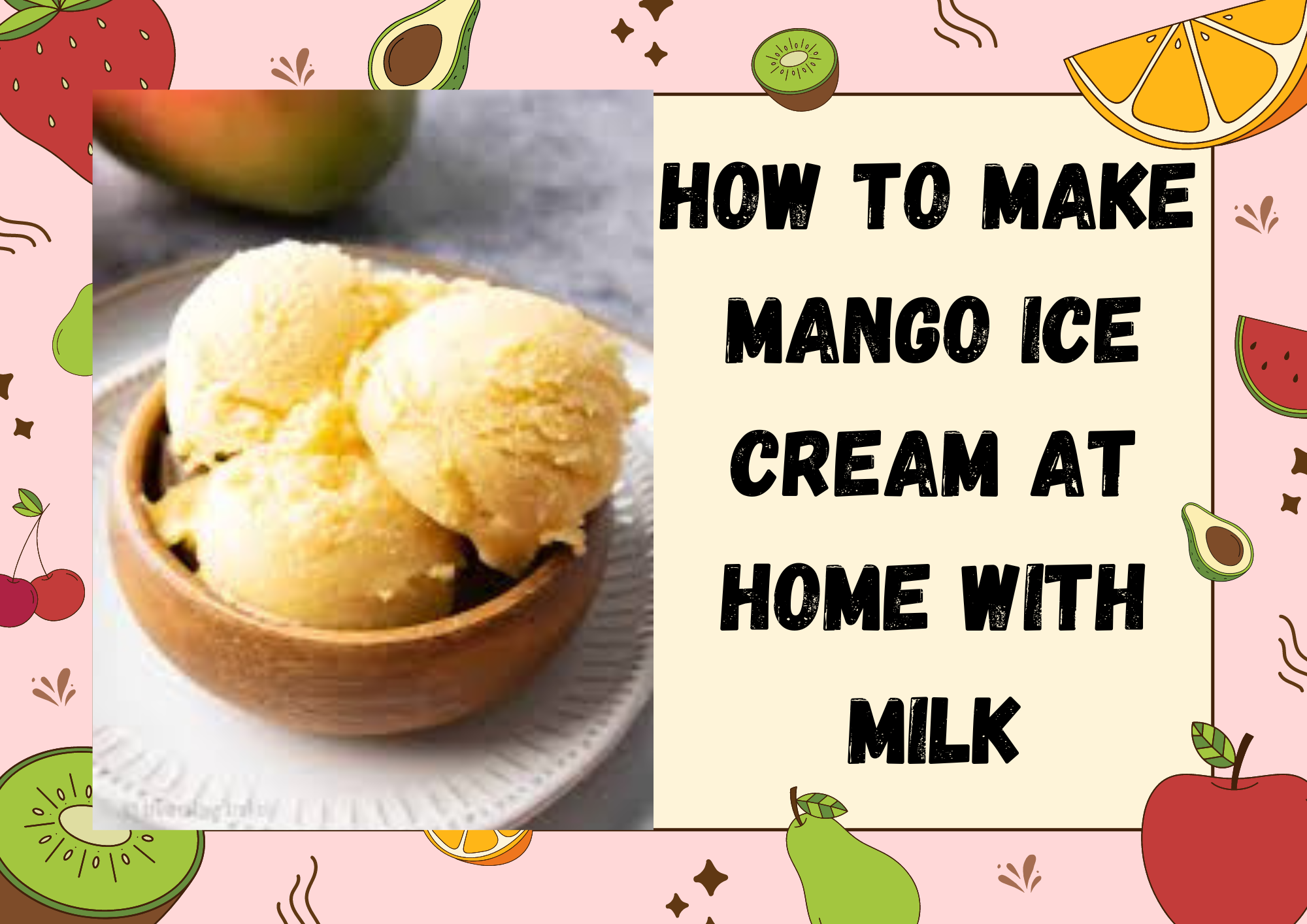 How to make Mango Ice Cream at home with Milk