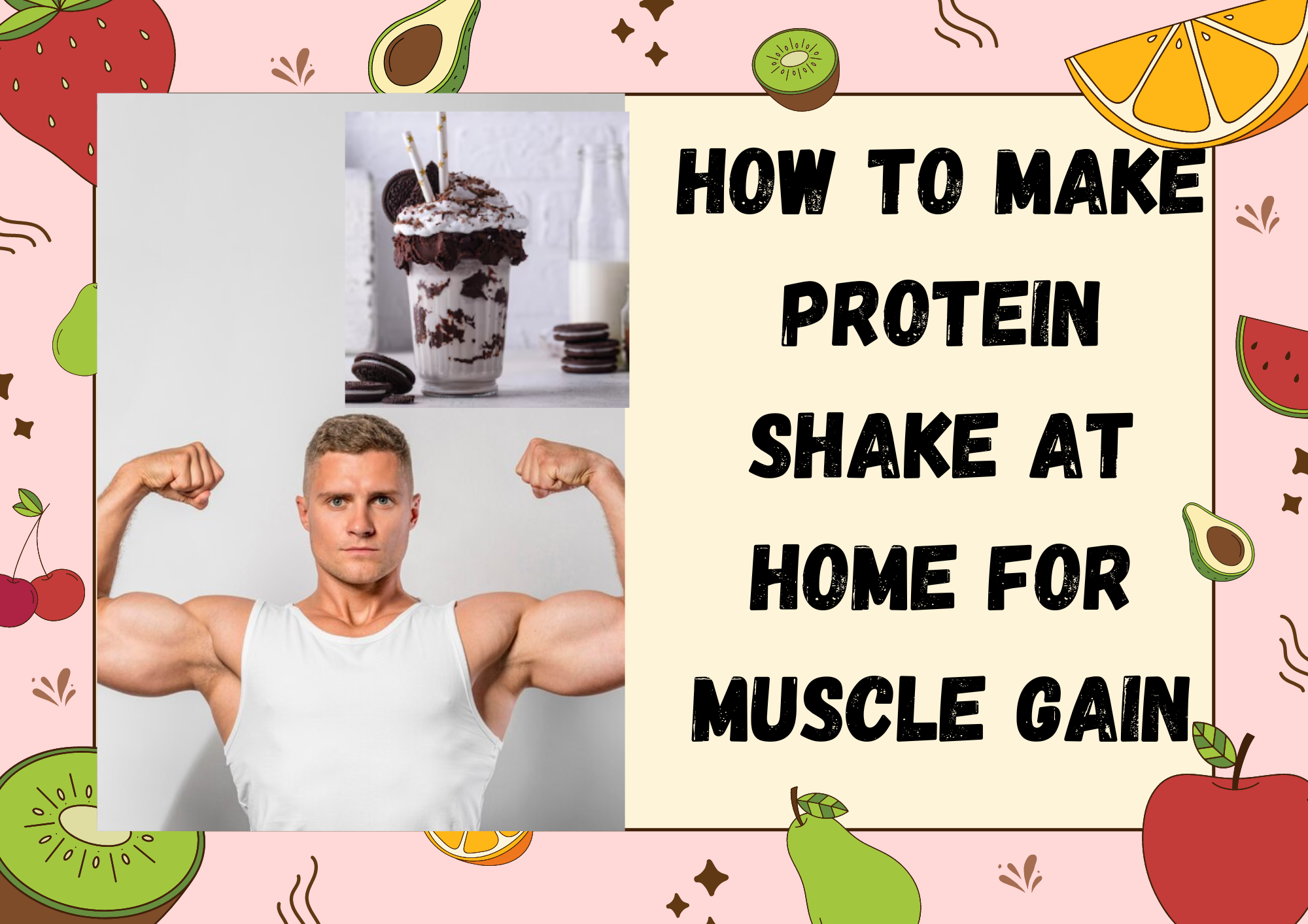 How to Make Protein Shake at Home for Muslce Gain – 3 Latest Recipe